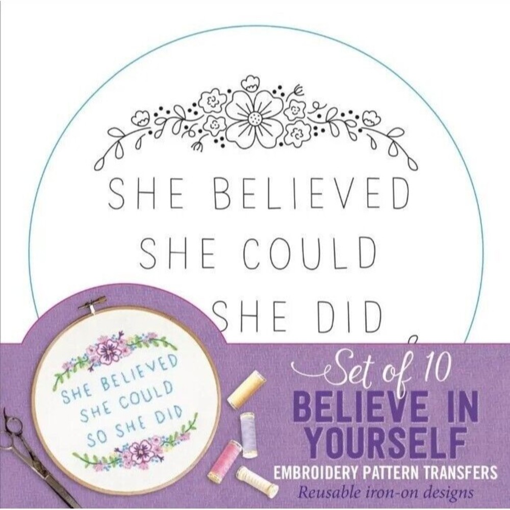 Believe In Yourself Embroidery Pattern Transfers (set of 10 hoop designs)